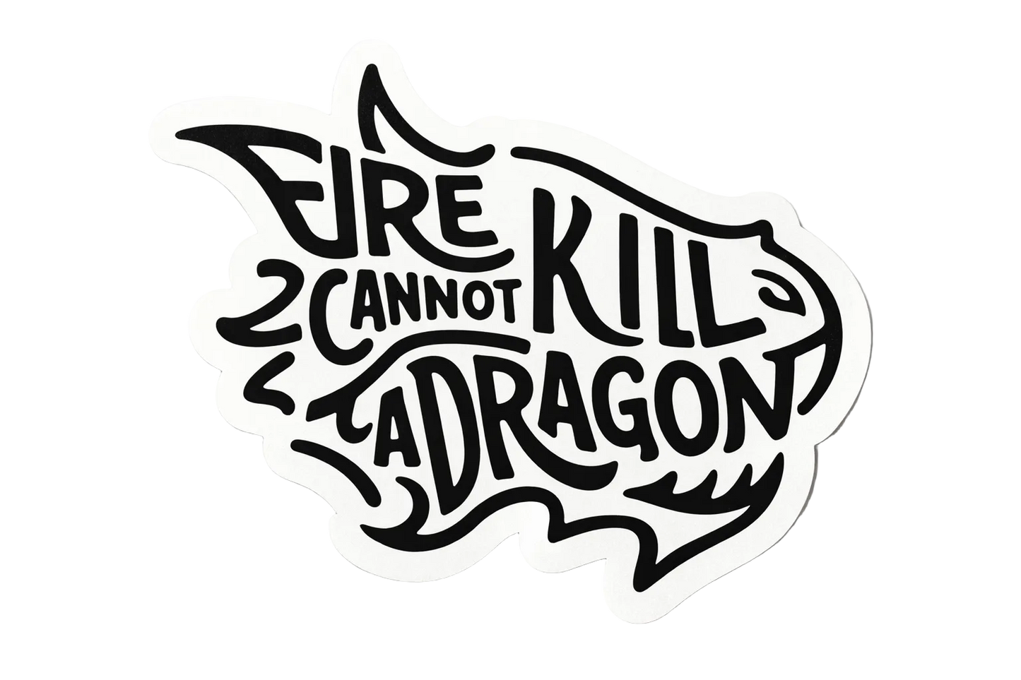 Fire cannot kill a dragon Sticker