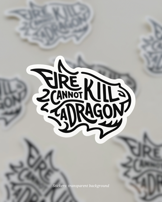 Fire cannot kill a dragon Sticker