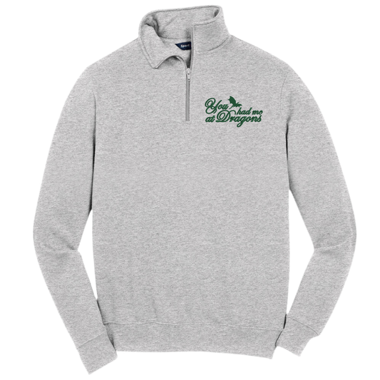 You had me at Dragons 1/4 Zip