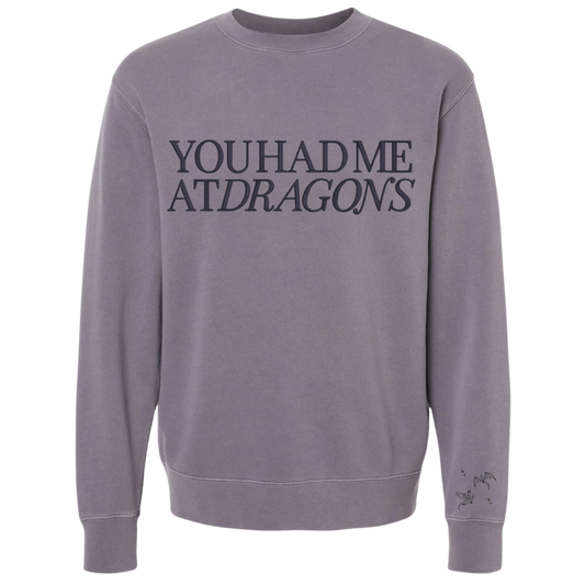 You had me at Dragons Crewnecks